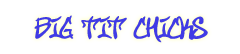 Big Titty Bitches