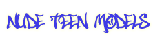 Nude Teen Models